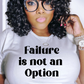 Failure is not an Option T-shirt