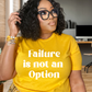 Failure is not an Option T-shirt
