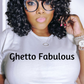 Ghetto Fabulous T-shirt