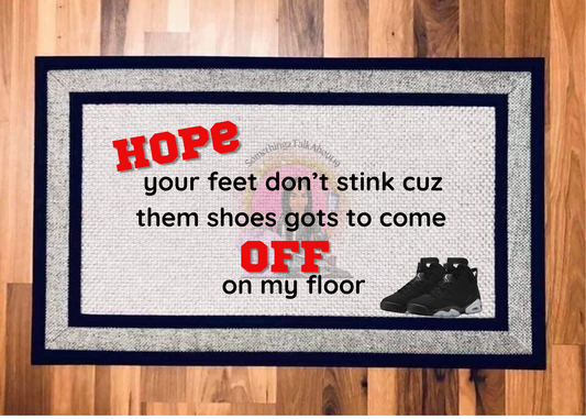 Hope Your Feet Don't Stink Door Mat
