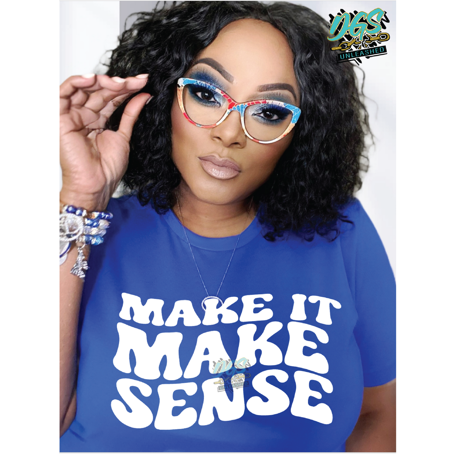 MAKE IT MAKE SENSE T-SHIRT