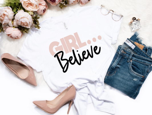 Girl...Believe