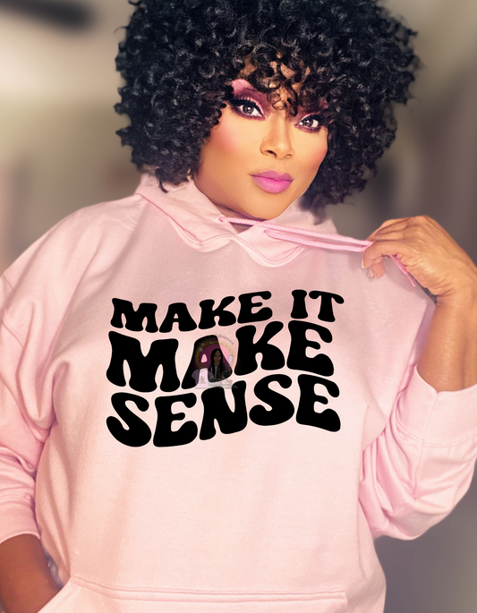 MAKE IT MAKE SENSE PINK HOODIE