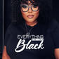 Everything Is Better In Black T-shirt
