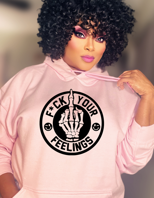 F*CK YOUR FEELINGS PINK HOODIE