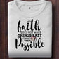Faith Does Not Make Things Possible